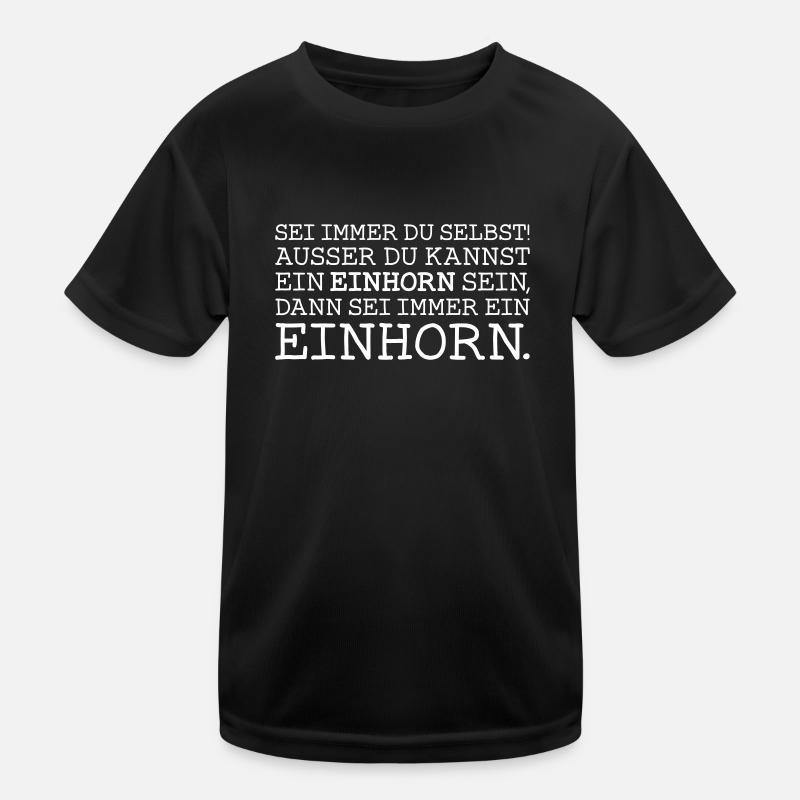 Sei ein Einhorn! Kinder Funktions-T-Shirt