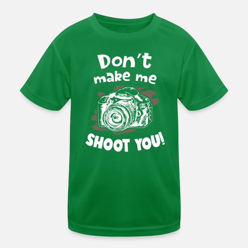 Dont Make Me Shoot You Photographer Camera Kinder Funktions-T-Shirt