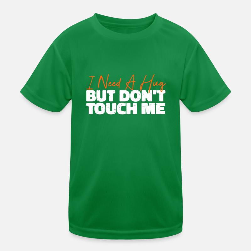 I Need A Hug But Don't Touch Me Kinder Funktions-T-Shirt