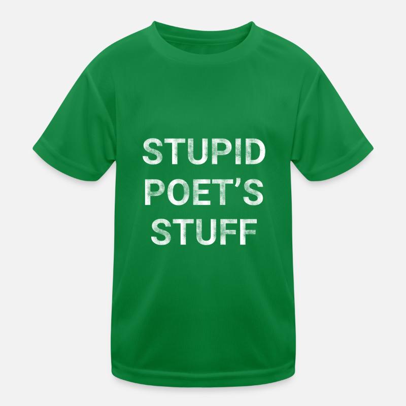 Stupid Poet s Stuff Kids Functional T-Shirt