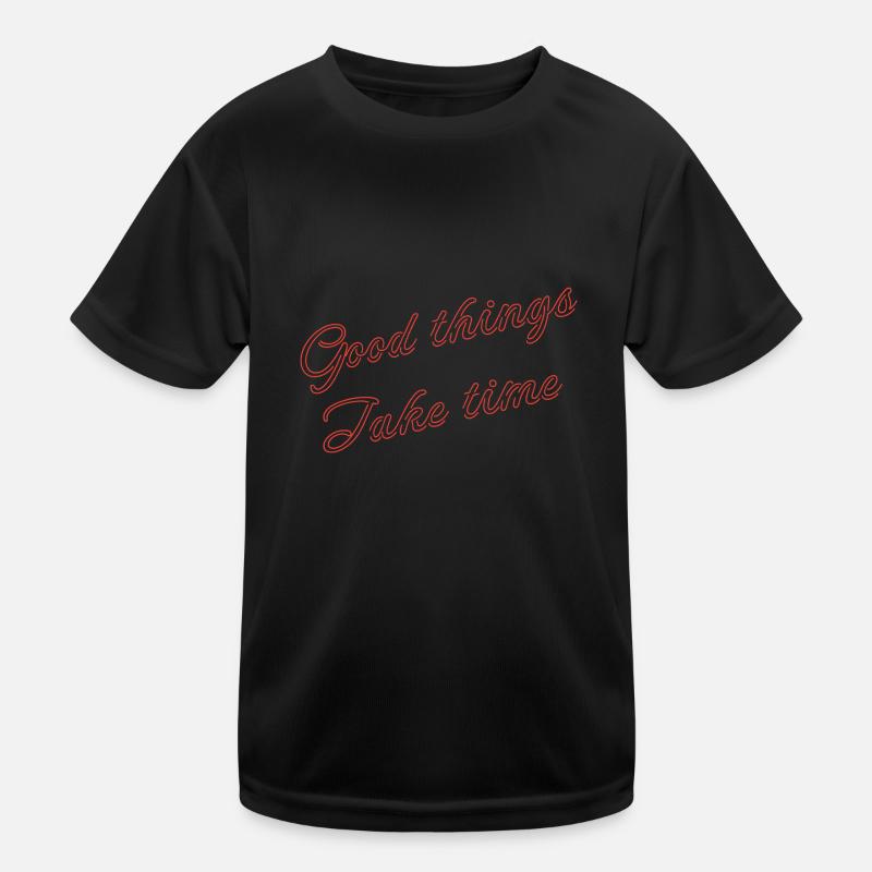good things take time - Kids Functional T-Shirt - black