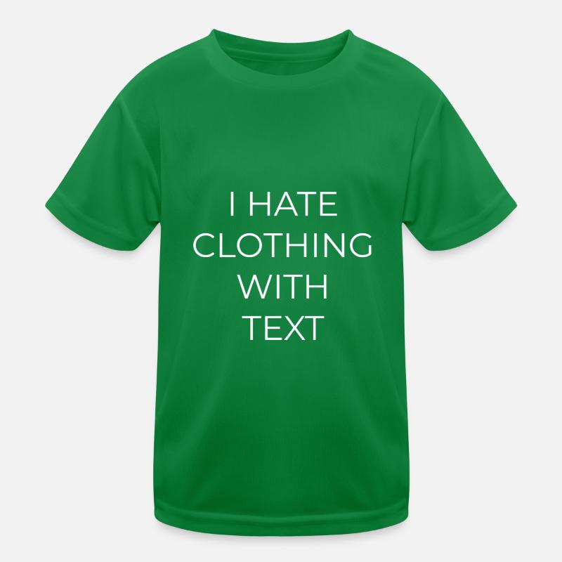 I HATE CLOTHING WITH TEXT Kids Functional T-Shirt