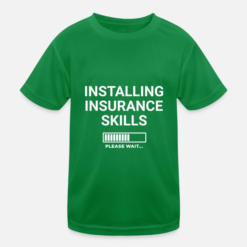 Installing Insurance Skills Please Wait Kids Functional T-Shirt