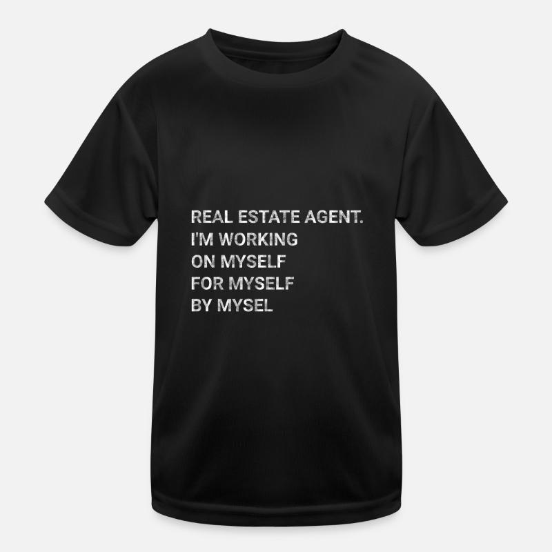 Real Estate Agent I m Working on Myself for Myself Kids Functional T-Shirt