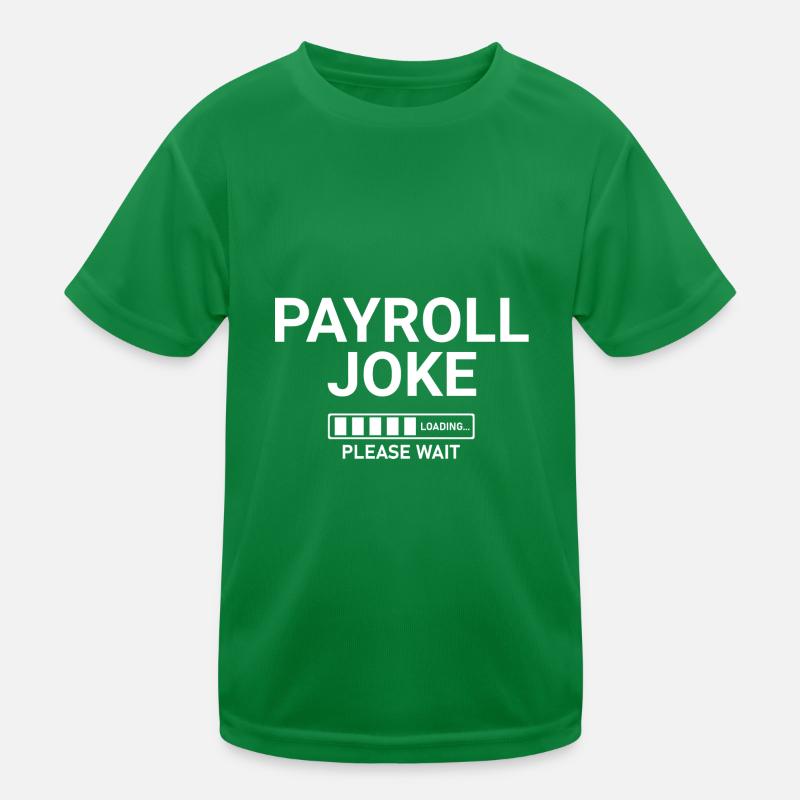 Payroll Joke Loading Please Wait Kids Functional T-Shirt