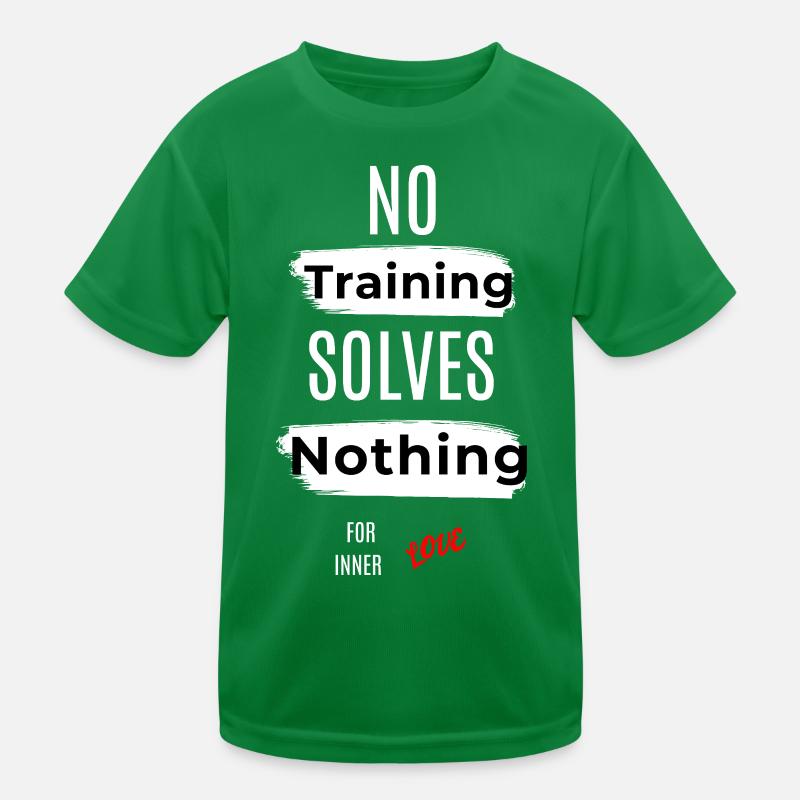 Inspirierende No Training Solves Nichts Botschaft Kinder Funktions-T-Shirt