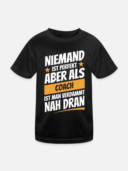Niemand ist perfekt - Coach - Spruch - Kinder Funktions-T-Shirt - Schwarz - Vorne