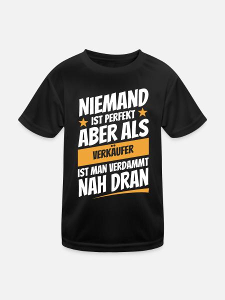 Niemand ist perfekt - Verkäufer - Spruch - Kinder Funktions-T-Shirt - Schwarz