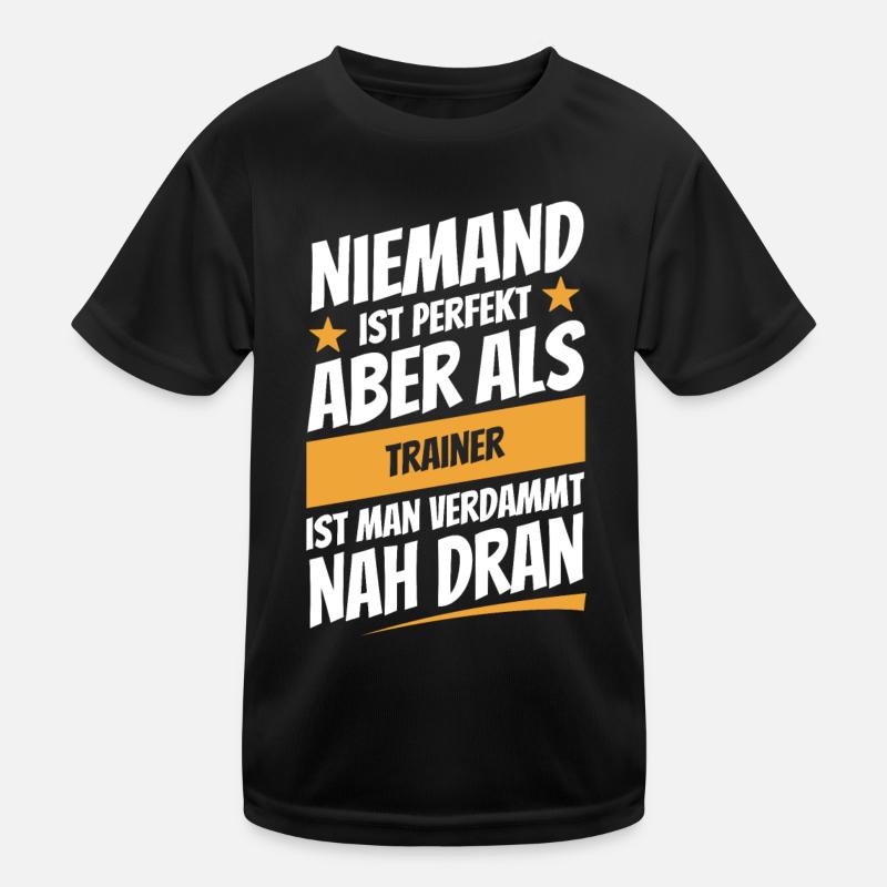 Niemand ist perfekt - Trainer - Spruch Kinder Funktions-T-Shirt