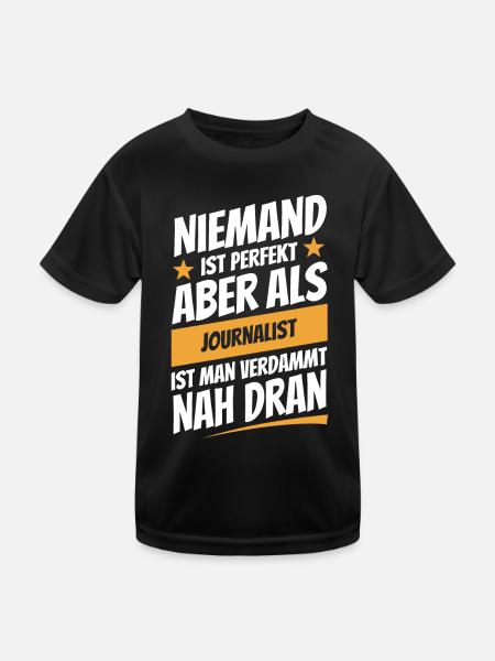 Niemand ist perfekt - Journalist - Spruch - Kinder Funktions-T-Shirt - Schwarz - Vorne