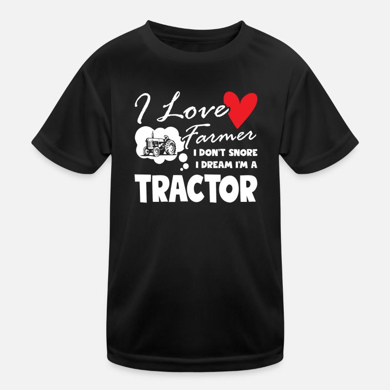 Farmer Don t Snore I Dream I m A Tractor Driver Kinder Funktions-T-Shirt