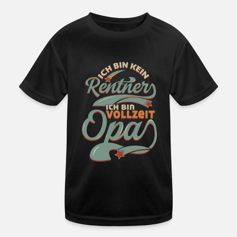 Ich bin kein Rentner Ich bin vollzeit Opa Kinder Funktions-T-Shirt