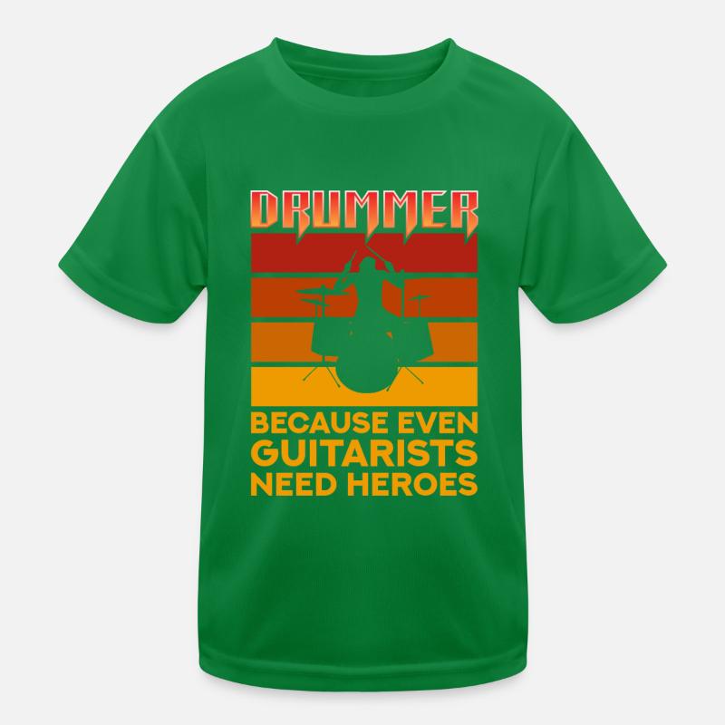 Drummer Because Even Guitarists Need Heroes Kids Functional T-Shirt