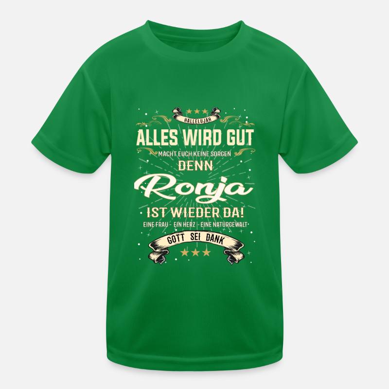 Alles wird gut, denn Ronja ist wieder da Kinder Funktions-T-Shirt