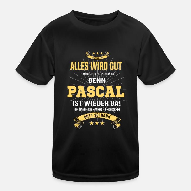 alles wird gut denn Pascal Ist da T-Shirt Kinder Funktions-T-Shirt