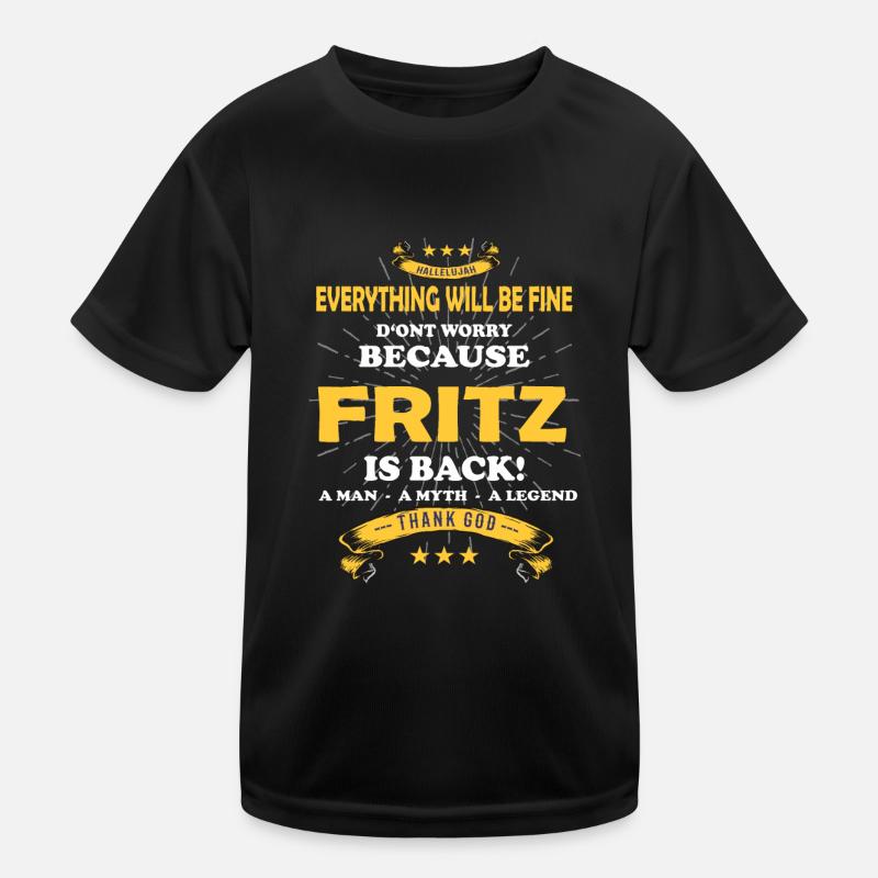 Everything will be fine Fritz Is back - Kinder Funktions-T-Shirt - Schwarz