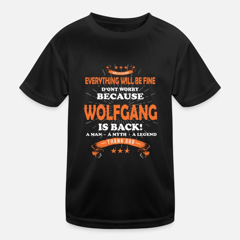 Everything will be fine Wolfgang Is back Kinder Funktions-T-Shirt