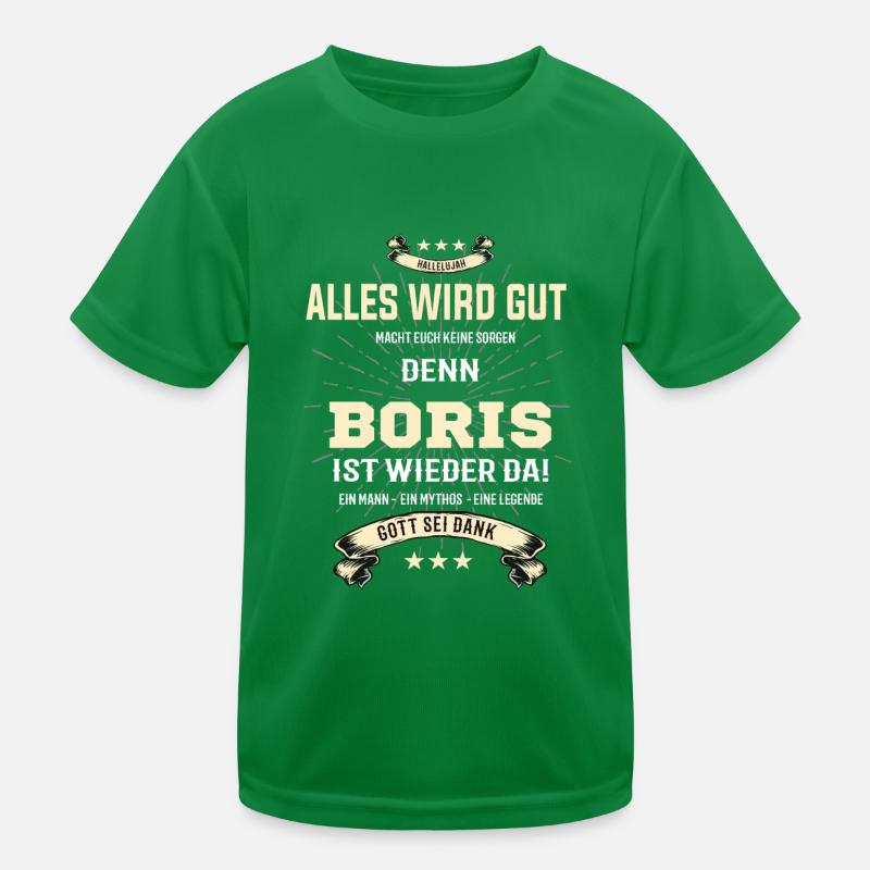 Alles wird gut denn Boris Ist da Outfit Kinder Funktions-T-Shirt