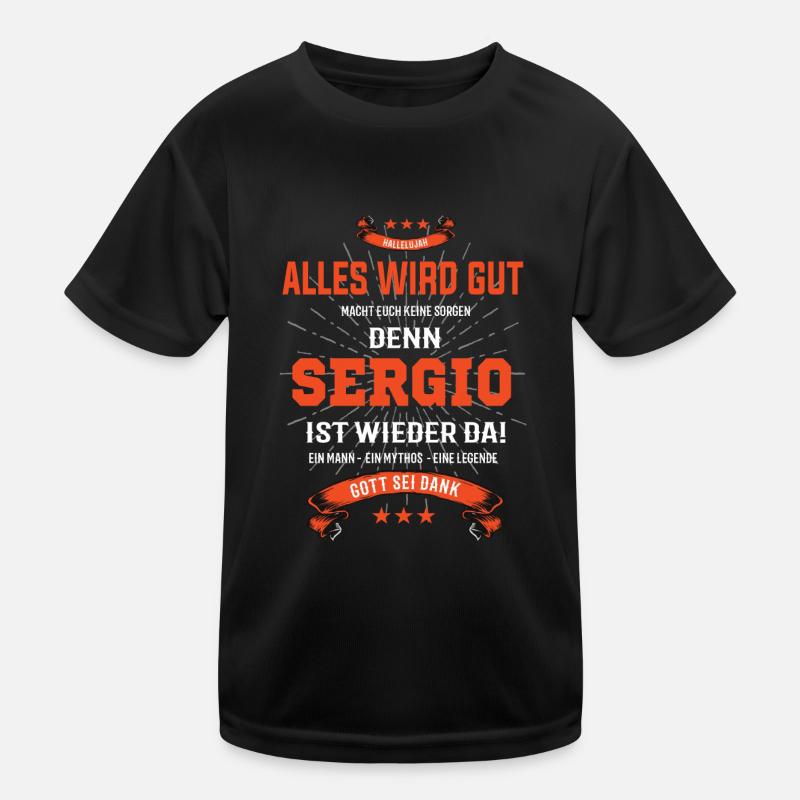 Alles wird gut denn Sergio Ist da Outfit Kinder Funktions-T-Shirt