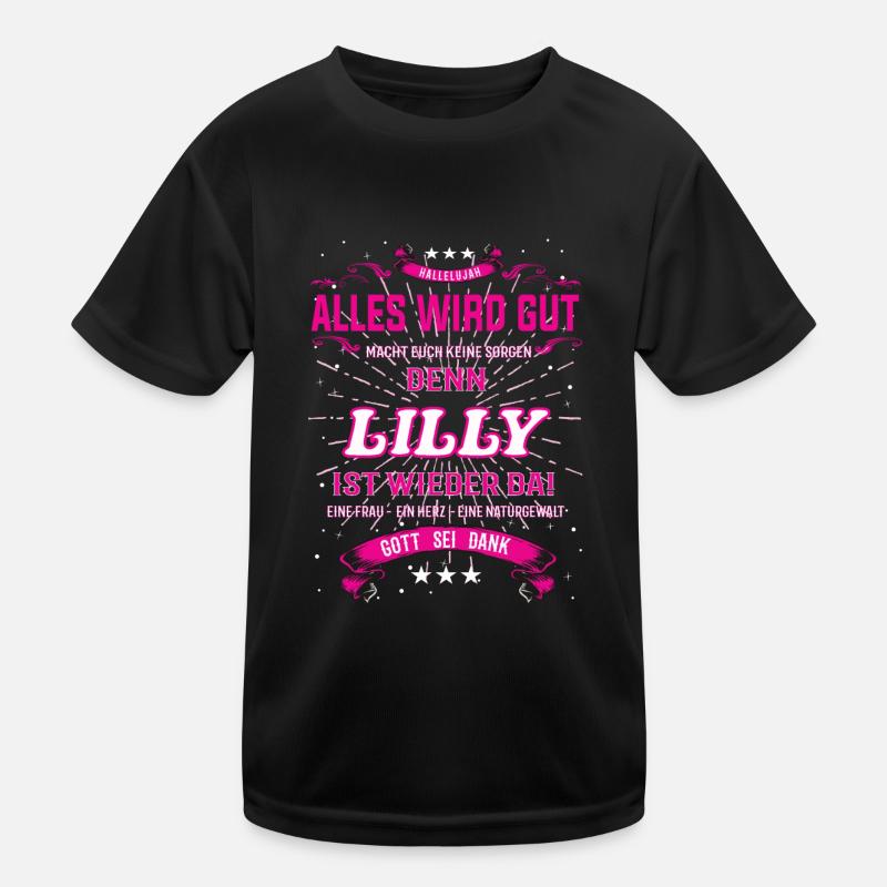 Alles wird gut denn Lilly Ist da Outfit - Kinder Funktions-T-Shirt - Schwarz