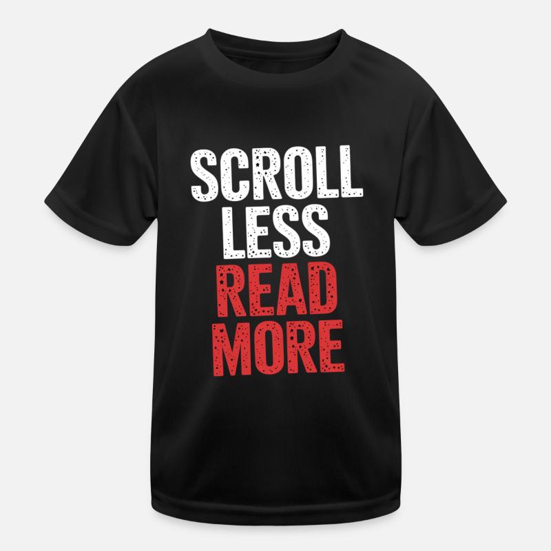 Scroll Less Read More 6 Kinder Funktions-T-Shirt