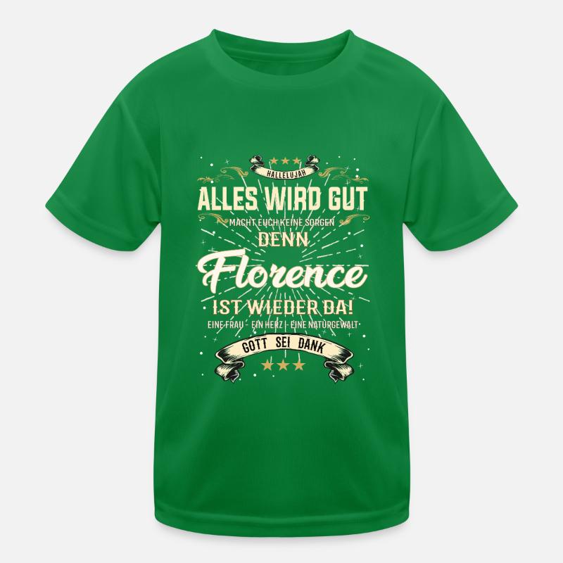 Everything Will Be Alright 'Cause Florence Is Here Outfit Kids Functional T-Shirt