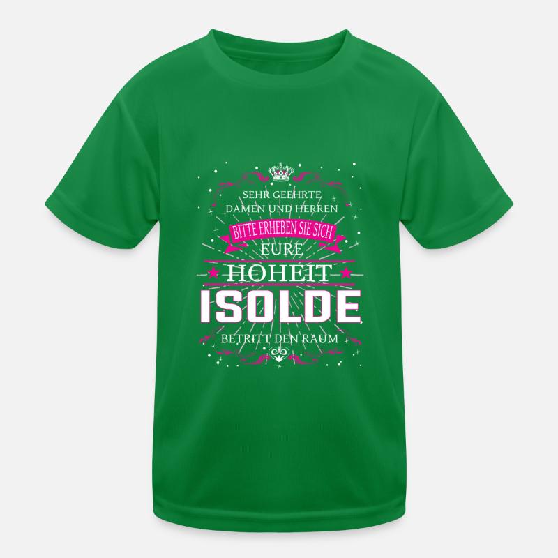 Your Highness Isolde enters the room Kids Functional T-Shirt