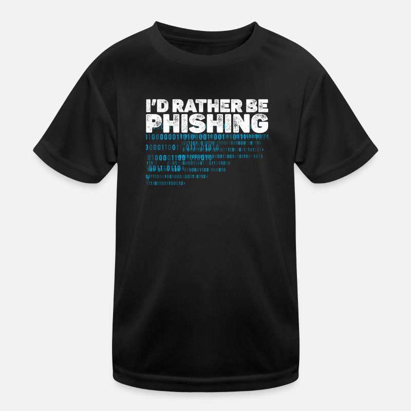 i d rather be phishing, cyber security team T-shirt sport Enfant