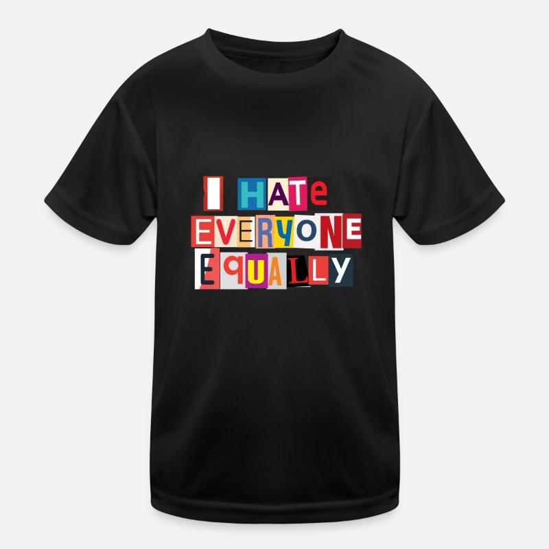 I Hate Everyone Equally - Kids Functional T-Shirt - black