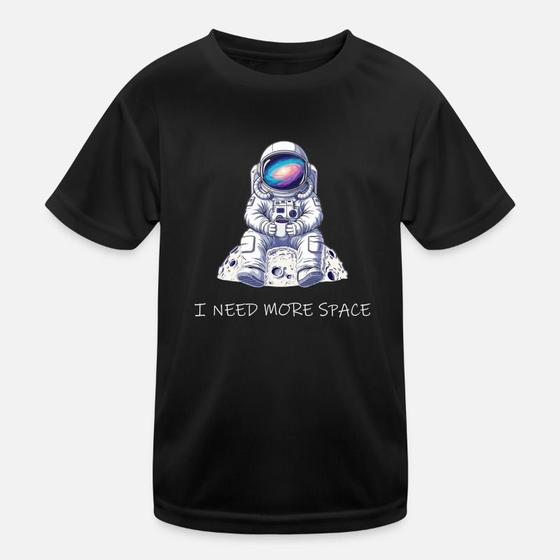 I Need More Space Kinder Funktions-T-Shirt