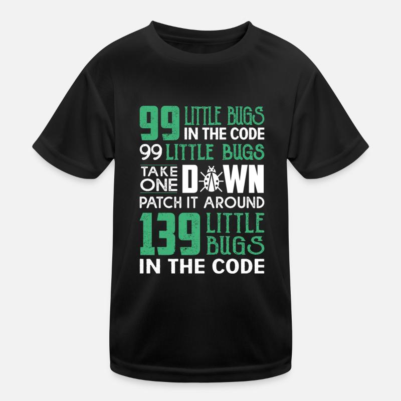 99 little bug in the code Kinder Funktions-T-Shirt