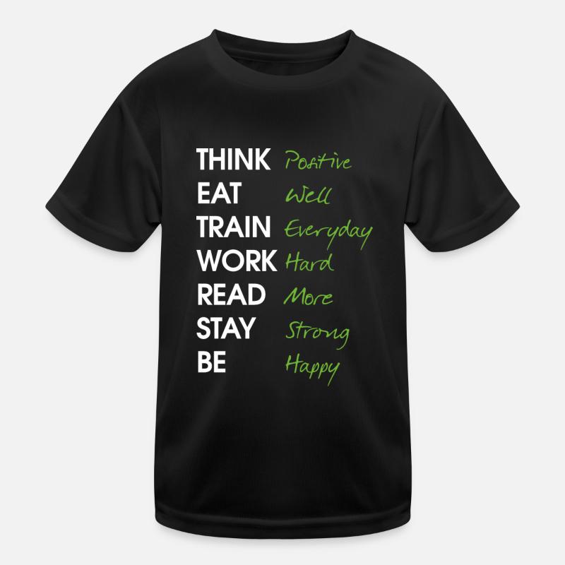 Think positive Eat well Train Everyday Work Hard Kinder Funktions-T-Shirt