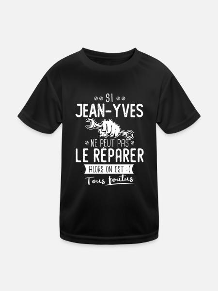 Si Jean yves ne peut pas le réparer on est foutus - T-shirt sport Enfant - noir - Devant