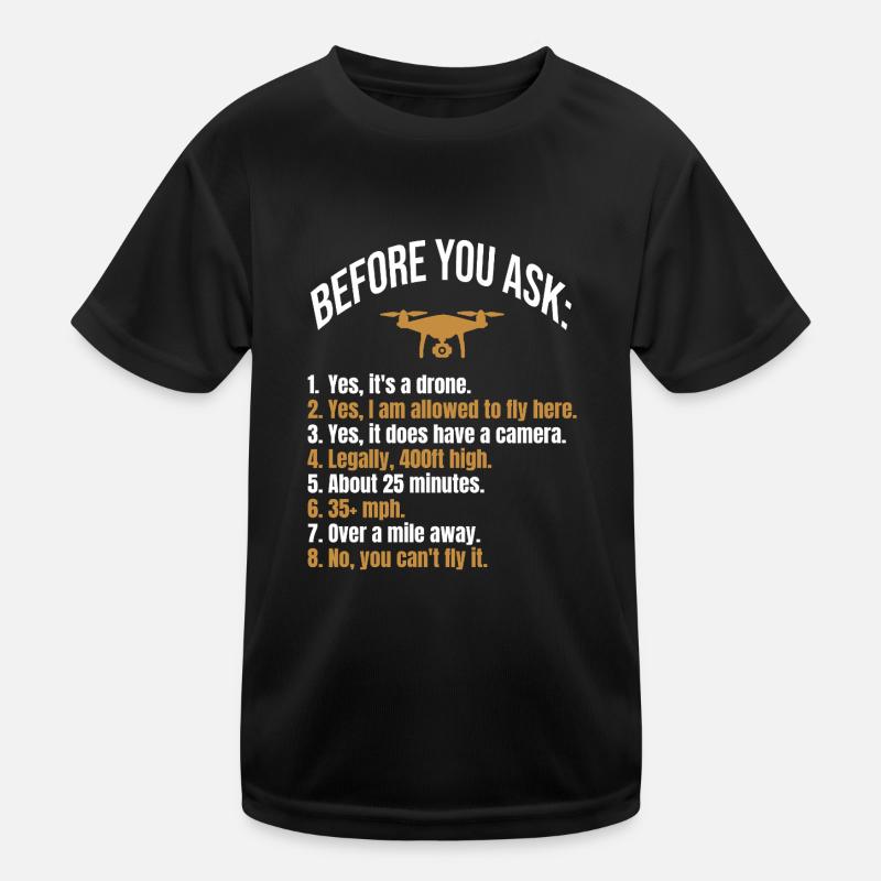 Before you ask Drone Kinder Funktions-T-Shirt