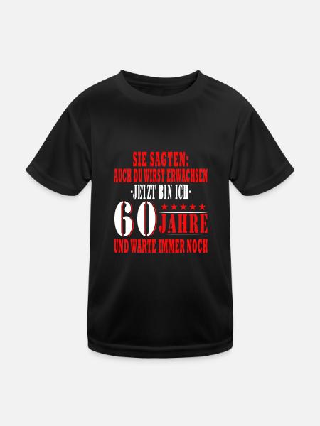 60. Geburtstag lustiger Spruch zum sechzigsten - Kinder Funktions-T-Shirt - Schwarz