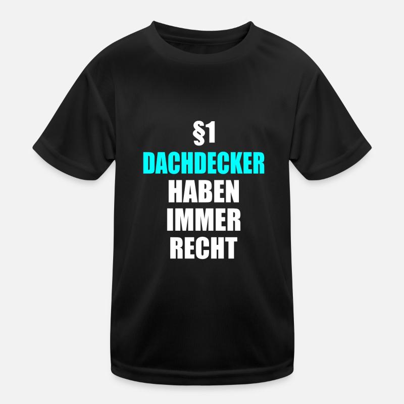 Dachdecker haben Recht Handwerker Dachdecken Kinder Funktions-T-Shirt