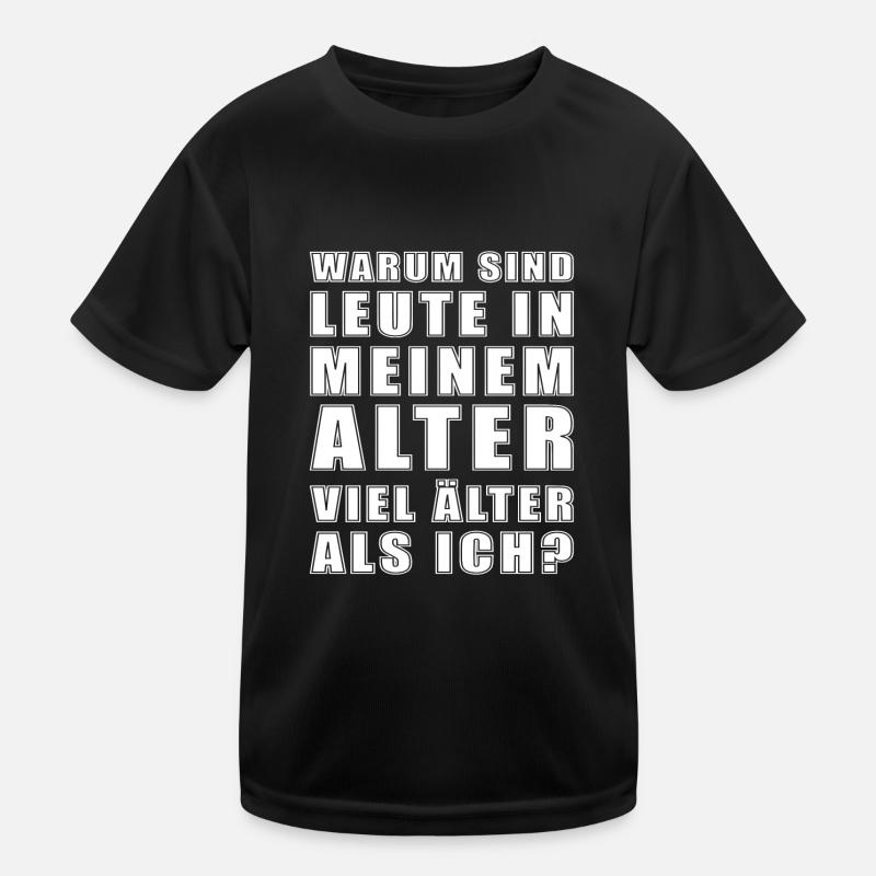Älter Werden Geburtstag Alter - Älter als Ich Kinder Funktions-T-Shirt