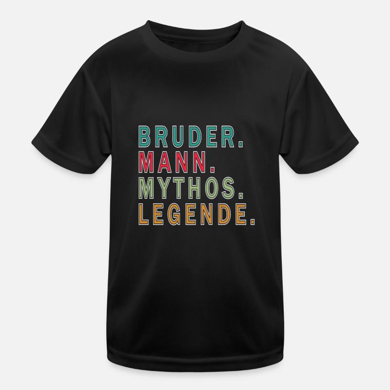 Bruder der Mann Der Mythos Die Legende Kinder Funktions-T-Shirt