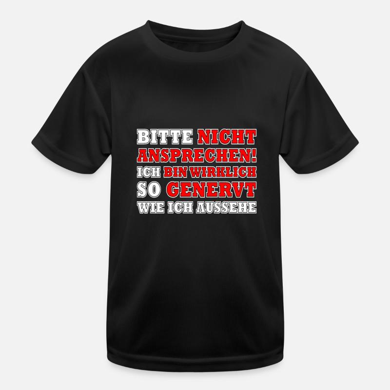 Bitte nicht ansprechen ich bin wirklich so genervt Kinder Funktions-T-Shirt