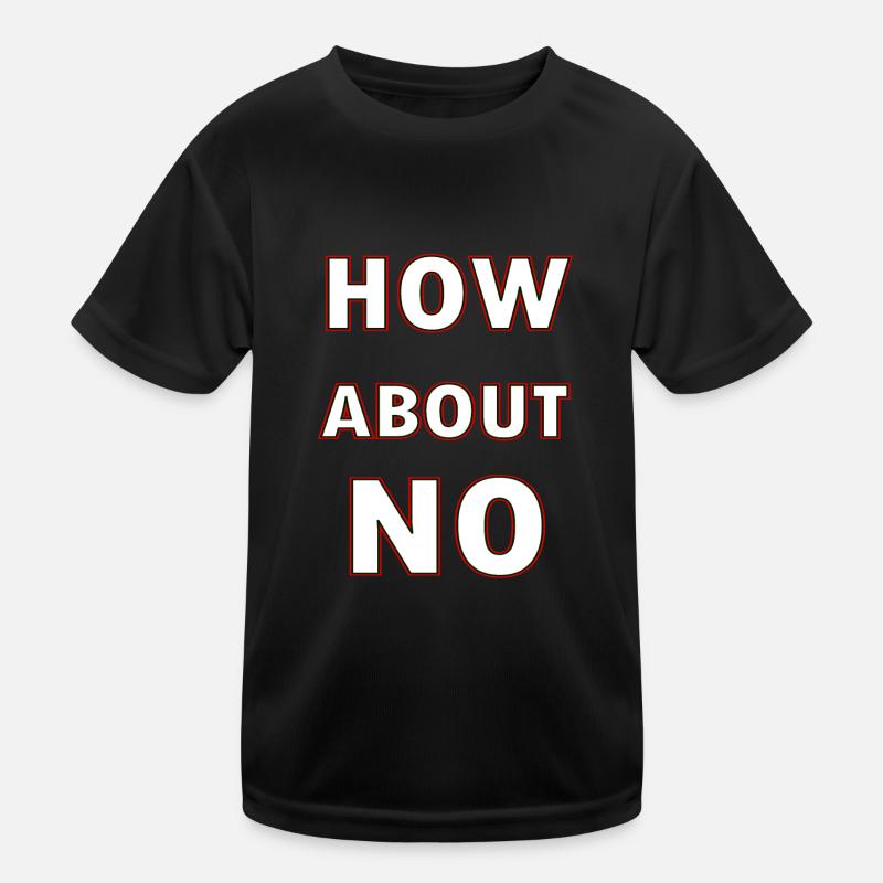 Que diriez-vous de non T-shirt sport Enfant