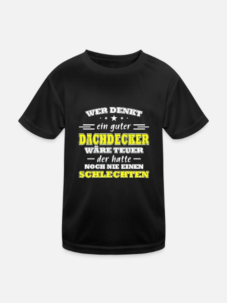 Dachdecker Spruch Job Lustiges Dachdecker Geschenk - Kinder Funktions-T-Shirt - Schwarz - Vorne