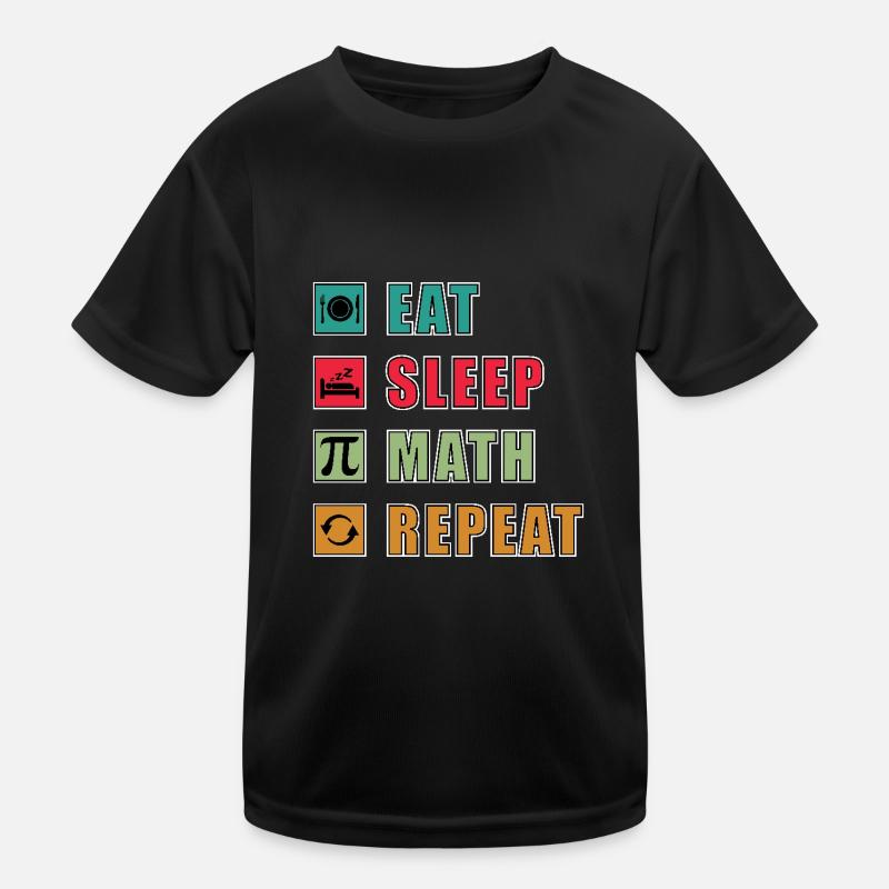 Math Quote Eat Sleep Math Repeat Funny Math Kids Functional T-Shirt
