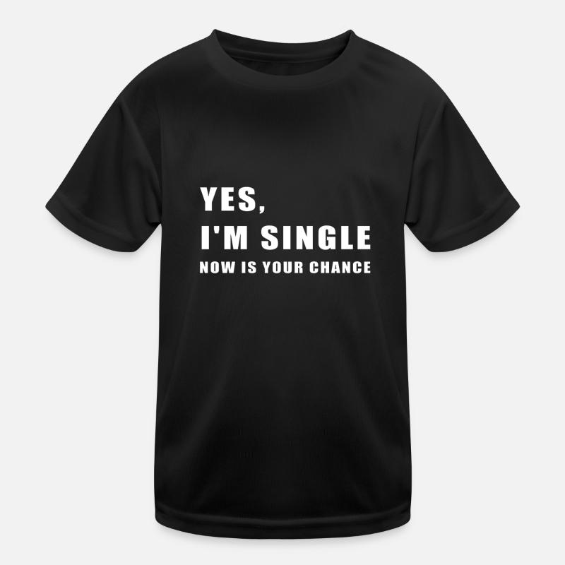 Ich bin Single Kinder Funktions-T-Shirt