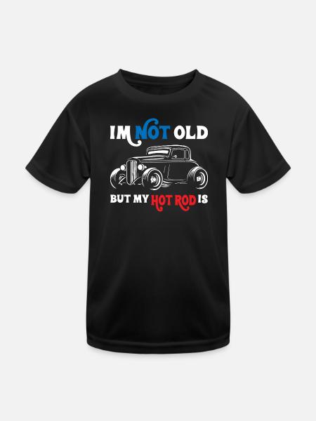 I Am Not Old But My Hot Rod Is - Kinder Funktions-T-Shirt - Schwarz - Vorne