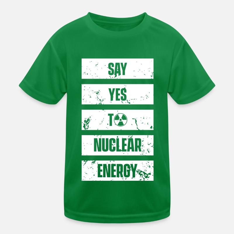 Sag ja zu Kernkraft Nuklear Atomkraft Atom Kinder Funktions-T-Shirt