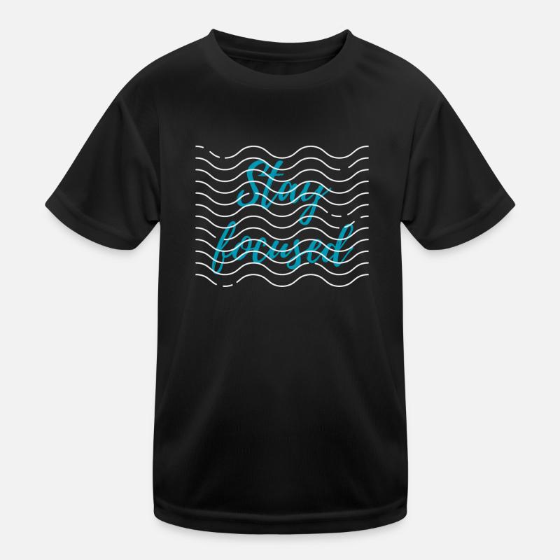 Stay focused - Kids Functional T-Shirt - black