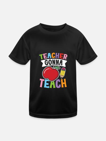 Teacher Gonna Teach - Kinder Funktions-T-Shirt - Schwarz