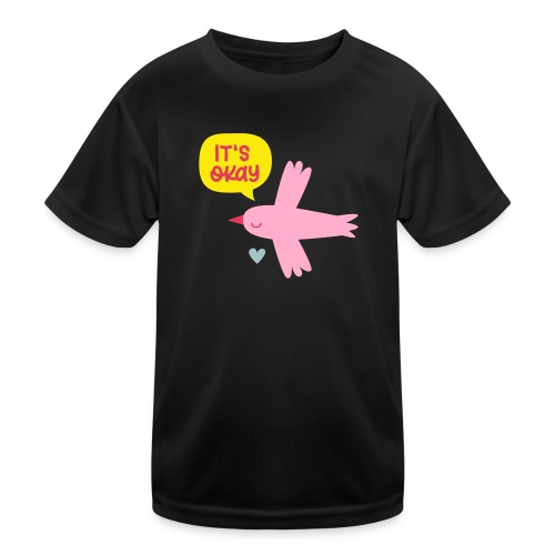 IT'S OKAY! singt ein kleiner rosa Vogel - Kinder Funktions-T-Shirt