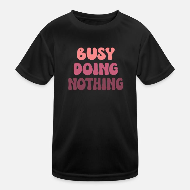 Busy Doing Nothing Kids Functional T-Shirt