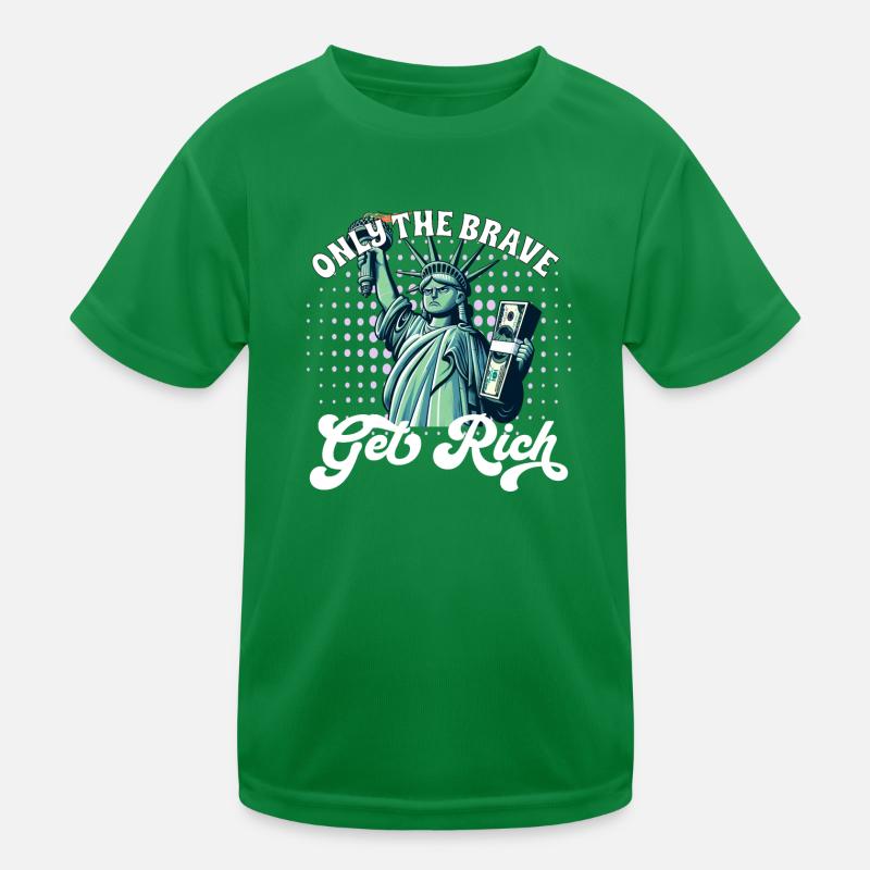Only the brave get rich Kids Functional T-Shirt